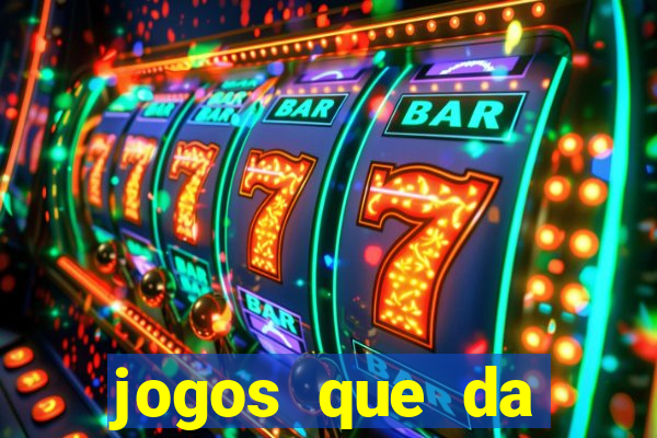 jogos que da dinheiro sem depositar